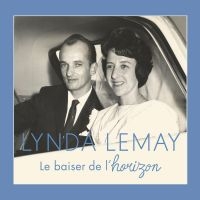 Lemay Lynda - Le Baiser De L'horizon i gruppen CD hos Bengans Skivbutik AB (5506957)