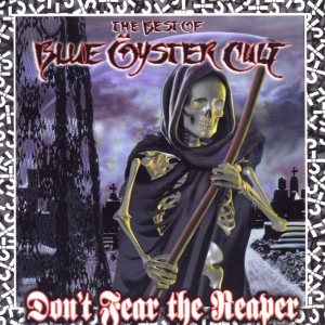 Blue Oyster Cult - Don't Fear The Reaper: The Best Of Blue Öyster Cult i gruppen CD / Pop-Rock hos Bengans Skivbutik AB (550724)
