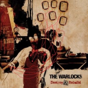 The Warlocks - Destroy & Rebuild i gruppen CD hos Bengans Skivbutik AB (5507563)