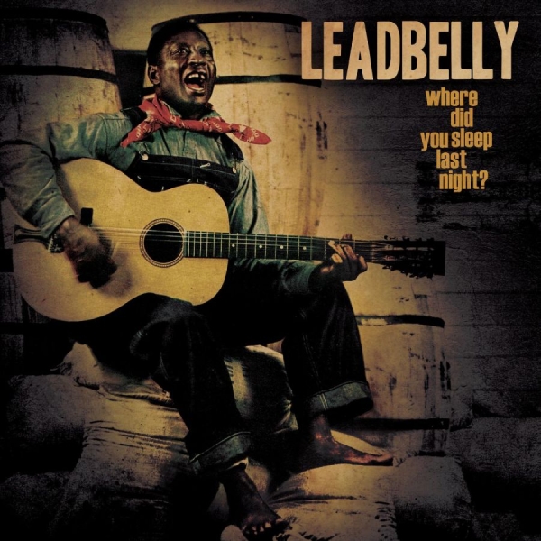 Leadbelly - Where Did You Sleep Last Night? i gruppen VINYL / Toppselgere hos Bengans Skivbutik AB (5507575)