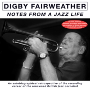 Digby Fairweather - Notes From A Jazz Life i gruppen Annet /  hos Bengans Skivbutik AB (5507914)
