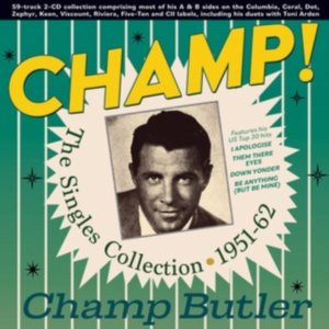 Champ Butler - Champ! The Singles Collection 1951- i gruppen Annet / hos Bengans Skivbutik AB (5507958)
