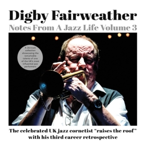 Digby Fairweather - Notes From A Jazz Life Vol. 3 i gruppen Annet /  hos Bengans Skivbutik AB (5507961)
