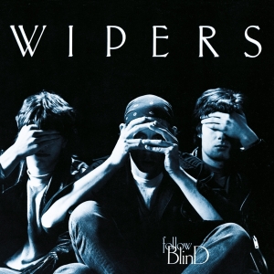 Wipers - Follow Blind i gruppen CD hos Bengans Skivbutik AB (5508139)