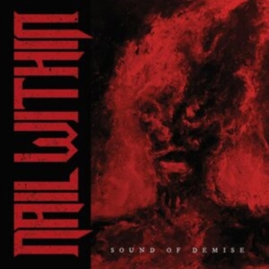 Nail Within - Sound Of Demise (Red Vinyl Lp) i gruppen VINYL / Metal hos Bengans Skivbutik AB (5508499)