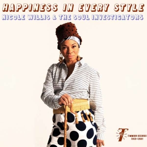 Nicole Willis & The Soul Investi - Happiness In Every Style i gruppen Labels /  hos Bengans Skivbutik AB (5508791)