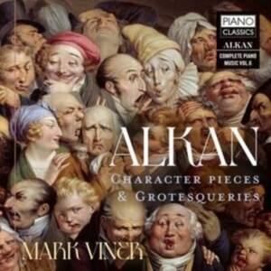 Alkan Charles-Valentin - Character Pieces & Grotesqueries i gruppen Externt_Lager / Naxoslager hos Bengans Skivbutik AB (5508880)