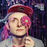 Grzegorz Tarwid Trio - Flowers i gruppen CD hos Bengans Skivbutik AB (5509390)