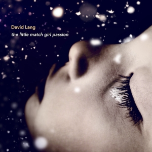 David Lang - The Little Match Girl Passion (Lp) i gruppen VINYL hos Bengans Skivbutik AB (5509751)