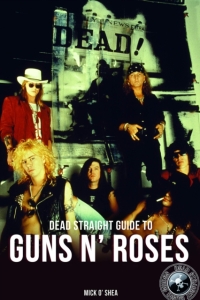 Guns N Roses/Mick O Shea - Dead Straight Guide To Guns N Roses i gruppen Labels /  hos Bengans Skivbutik AB (5509812)