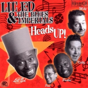 Lil' Ed & The Blues Imperials - Heads Up! i gruppen CD hos Bengans Skivbutik AB (551026)