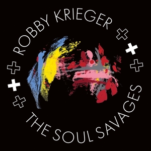 Robby Krieger - Robby Krieger And The Soul Savages i gruppen VI TIPSER / Fredagsutgivelser / Fredag den 19e Jan 24 hos Bengans Skivbutik AB (5510277)