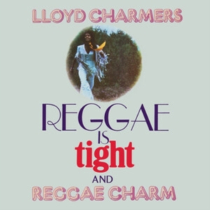 Lloyd Charmers - Reggae Is Tight & Reggae Charm 2 Ex i gruppen VI TIPSER / Fredagsutgivelser / Fredag den 12:e Jan 24 hos Bengans Skivbutik AB (5510360)