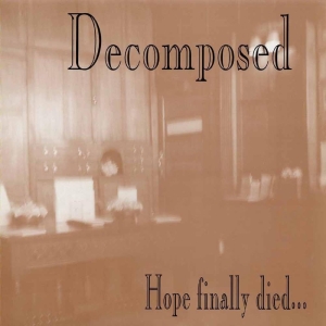Decomposed - Hope Finally Died... i gruppen CD hos Bengans Skivbutik AB (5510599)