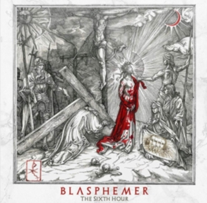 Blasphemer - The Sixth Hour i gruppen CD hos Bengans Skivbutik AB (5510607)