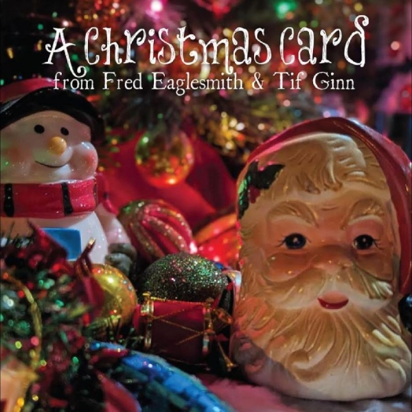 Fred Eaglesmith & Tif Ginn - A Christmas Card i gruppen CD / Toppselgere hos Bengans Skivbutik AB (5510797)