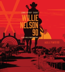 Willie Nelson Various - Long Story Short: Willie Nelson 90: Live At The Hollywood Bowl i gruppen Minishops / Willie Nelson hos Bengans Skivbutik AB (5511162)