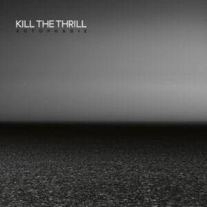 Kill The Thrill - Autophagie (2 Lp Vinyl Lp) i gruppen VI TIPSER / Fredagsutgivelser / Fredag den 26:e Jan 24 hos Bengans Skivbutik AB (5511250)