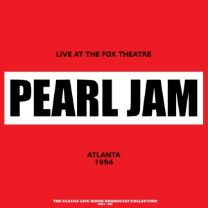 Pearl Jam - Fox Theatre Atlanta, 1994 (Red Spla i gruppen VI TIPSER / Fredagsutgivelser / Fredag den 12:e Jan 24 hos Bengans Skivbutik AB (5512485)