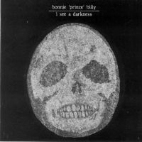 Bonnie 'Prince' Billy - I See A Darkness i gruppen VI TIPSER / Way Out West 2026 hos Bengans Skivbutik AB (5512900)