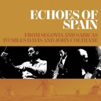 Various Artists - Echoes Of Spain - From Segovia And i gruppen VI TIPSER / Fredagsutgivelser / Fredag Den 16:e Februari 2024 hos Bengans Skivbutik AB (5513086)