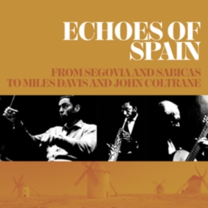 Various Artists - Echoes Of Spain - From Segovia And i gruppen VI TIPSER / Fredagsutgivelser / Fredag Den 16:e Februari 2024 hos Bengans Skivbutik AB (5513086)