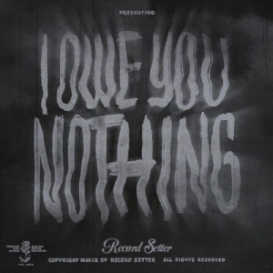 Record Setter - I Owe You Nothing i gruppen MC hos Bengans Skivbutik AB (5513309)