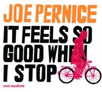 Pernice Joe - It Feels So Good When I Stop ( Nove i gruppen CD / Pop-Rock hos Bengans Skivbutik AB (5513339)