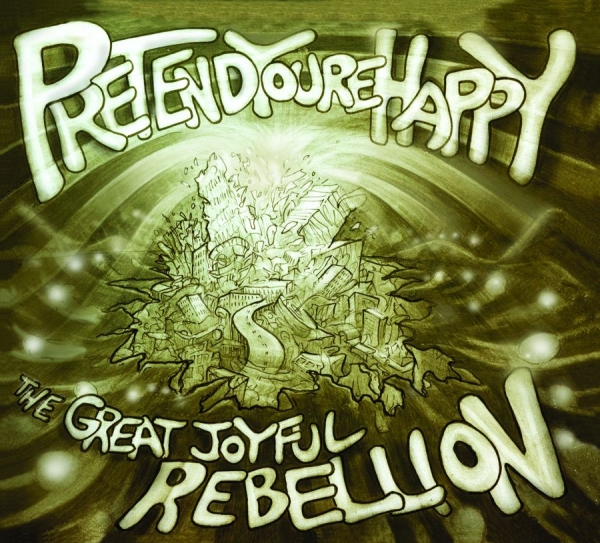 Pretend You're Happy - The Great Joyful Rebellion i gruppen CD / Toppselgere hos Bengans Skivbutik AB (5513396)