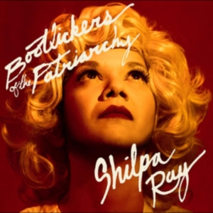Ray Shilpa - Bootlickers Of The Patriarchy (Indi i gruppen Annet /  hos Bengans Skivbutik AB (5513548)