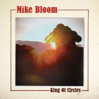 Bloom Mike - King Of Circles i gruppen CD hos Bengans Skivbutik AB (5513594)