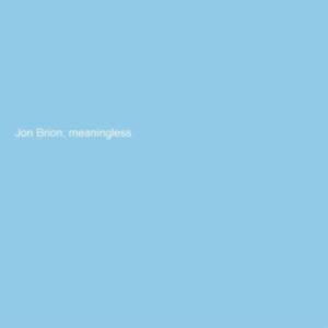 Brion Jon - Meaningless i gruppen CD / Pop-Rock hos Bengans Skivbutik AB (5513700)