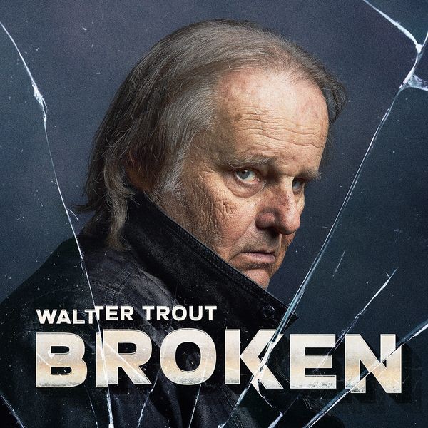 Walter Trout - Broken i gruppen CD / Pop-Rock hos Bengans Skivbutik AB (5513795)