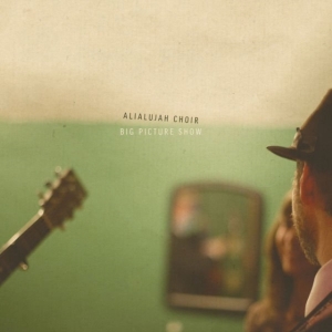 Alialujah Choir - Big Picture Show i gruppen CD / Pop-Rock hos Bengans Skivbutik AB (5513851)