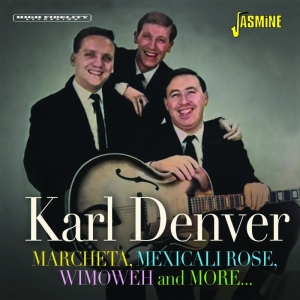 Karl Denver - Marcheta, Mexicali Rose, Wimoweh And More… i gruppen VI TIPSER / Fredagsutgivelser / Fredag den 12:e Jan 24 hos Bengans Skivbutik AB (5514408)