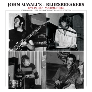 John & The Bluesbreake Mayall - Live In 1967 Volume 3 i gruppen VI TIPSER / Fredagsutgivelser / Fredag den 12:e Jan 24 hos Bengans Skivbutik AB (5514428)