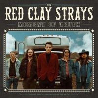 Red Clay Strays The - Moment Of Truth i gruppen VINYL hos Bengans Skivbutik AB (5514731)