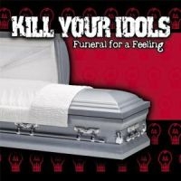 Kill Your Idols - Funeral For A Feeling i gruppen CD hos Bengans Skivbutik AB (5514865)