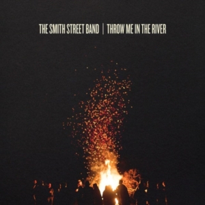 Smith Street Band - Throw Me In The River i gruppen Annet /  hos Bengans Skivbutik AB (5514919)