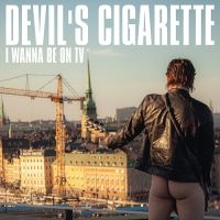 Devils Cigarette - I Wanna Be On Tv i gruppen VI TIPSER / Fredagsutgivelser / Fredag 22 november 2024 hos Bengans Skivbutik AB (5515000)
