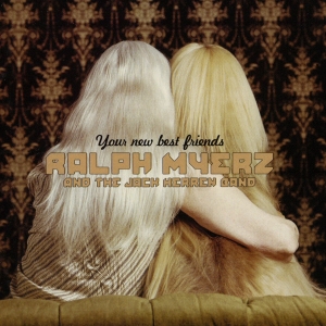 Ralph Myerz & The Jack Herren Band - Your New Best Friends i gruppen CD / Elektroniskt hos Bengans Skivbutik AB (5515181)