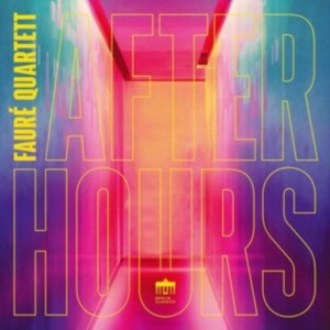 Faure Quartett - After Hours i gruppen VI TIPSER / Fredagsutgivelser / Fredag den 2:e Februari 2024 hos Bengans Skivbutik AB (5515706)