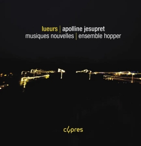Jesupret Apolline - Lueurs i gruppen CD / Klassisk hos Bengans Skivbutik AB (5515739)