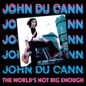 Du Cann John - The World's Not Big Enough i gruppen VI TIPSER / Fredagsutgivelser / Fredag den 2:e Februari 2024 hos Bengans Skivbutik AB (5515764)