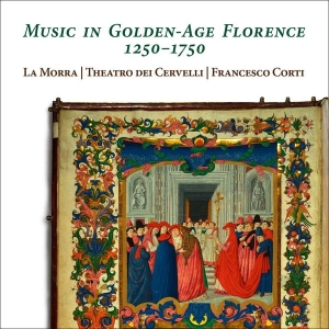 La Morra Theatro Dei Cervelli Fra - Music In Golden-Age Florence, 1250- i gruppen CD hos Bengans Skivbutik AB (5516082)