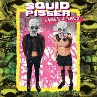 Squid Pisser - Vaporize A Tadpole (Deluxe Edition) i gruppen Kommende produkter - 10 procent hos Bengans Skivbutik AB (5516118)