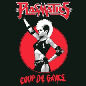 Plasmatics - Coup De Grace (White Vinyl Lp) i gruppen VI TIPSER / Fredagsutgivelser / Fredag Den 23:e Februari 2024 hos Bengans Skivbutik AB (5516377)