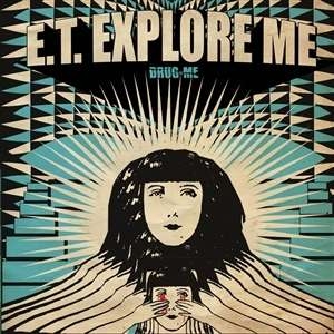 E.T. Explore Me - Drug Me i gruppen CD hos Bengans Skivbutik AB (5516411)