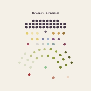 Thylacine - And 74 Musicians i gruppen Annet /  hos Bengans Skivbutik AB (5516436)
