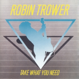 Robin Trower - Take What You Need i gruppen CD hos Bengans Skivbutik AB (5516642)